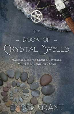 #Book of Crystal Spells by Ember Grant# - ## at Solace GemWorks