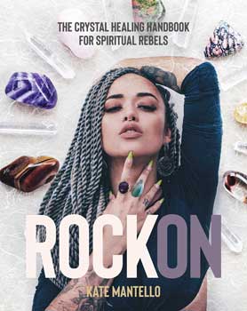 #Rock On, Crystal Healing Hdbk for Spiritual Tebels (hc) by Kate Mantello# - ## at Solace GemWorks